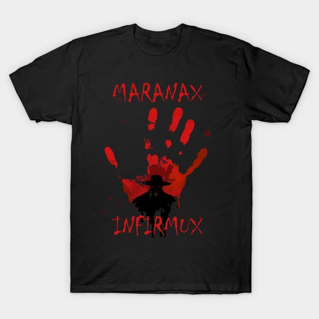 MARANAX INFIRMUX T-Shirt by HoratioMetaphor